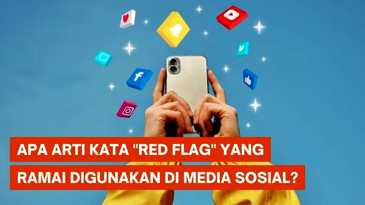 Ternyata Red Flag Punya Makna yang Lebih Dalam dari yang Kamu Bayangkan